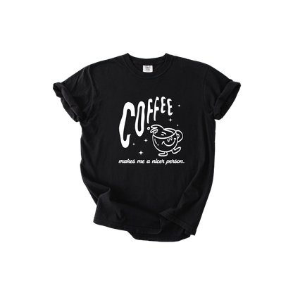 Coffee Makes Me Nicer