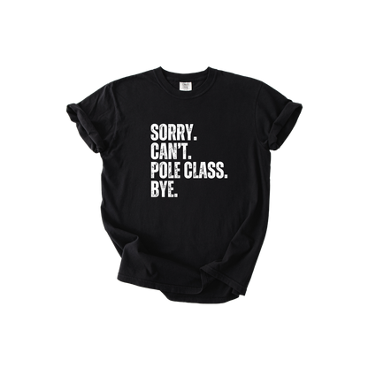 Sorry. Can't. Pole Class. Bye.