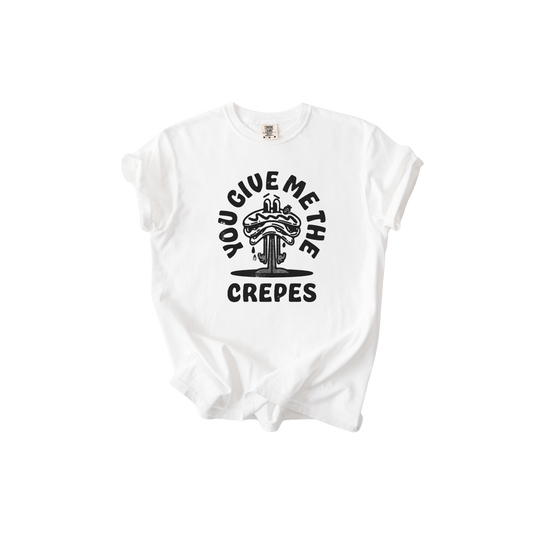 You Give Me The Crepes